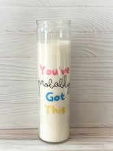 Load image into Gallery viewer, You've Probably Got This Prayer Candle