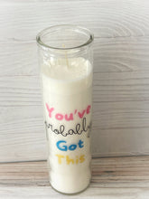 Load image into Gallery viewer, You've Probably Got This Prayer Candle