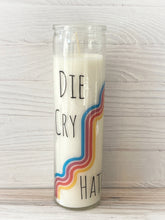 Load image into Gallery viewer, Die Cry Hate Prayer Candle
